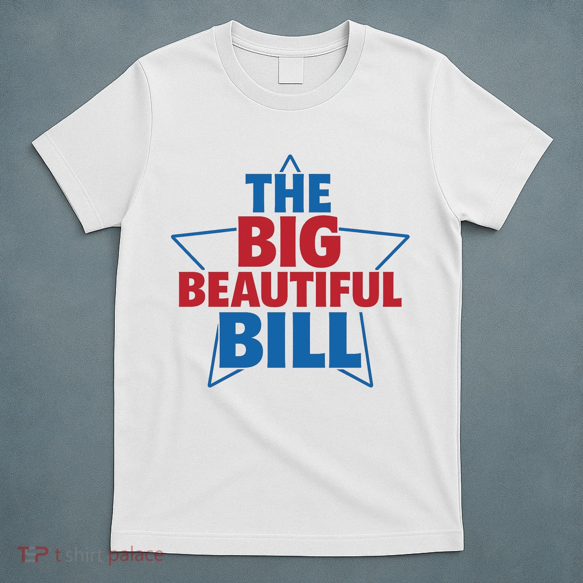 The Big Beautiful Bill T-Shirt