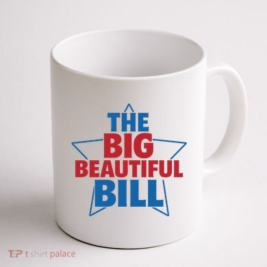 The Big Beautiful Bill Coffee Mug back