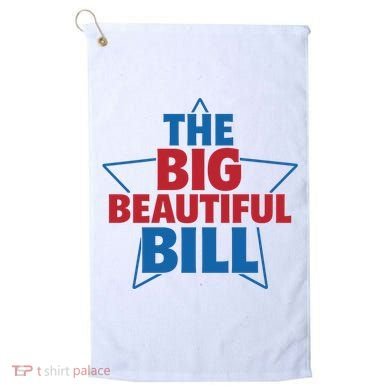 The Big Beautiful Bill Golf Towel