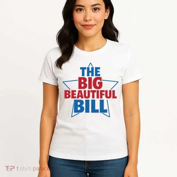 The Big Beautiful Bill Women's T-Shirt