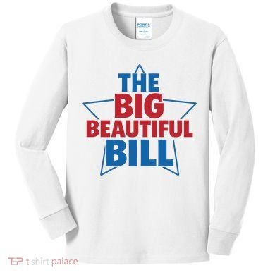 The Big Beautiful Bill Kids Long Sleeve Shirt