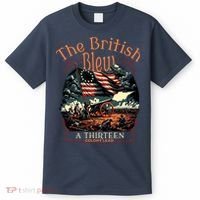 The British Blew A 13 Colony Lead Funny 4th Of July Usa T-Shirt thumb 0