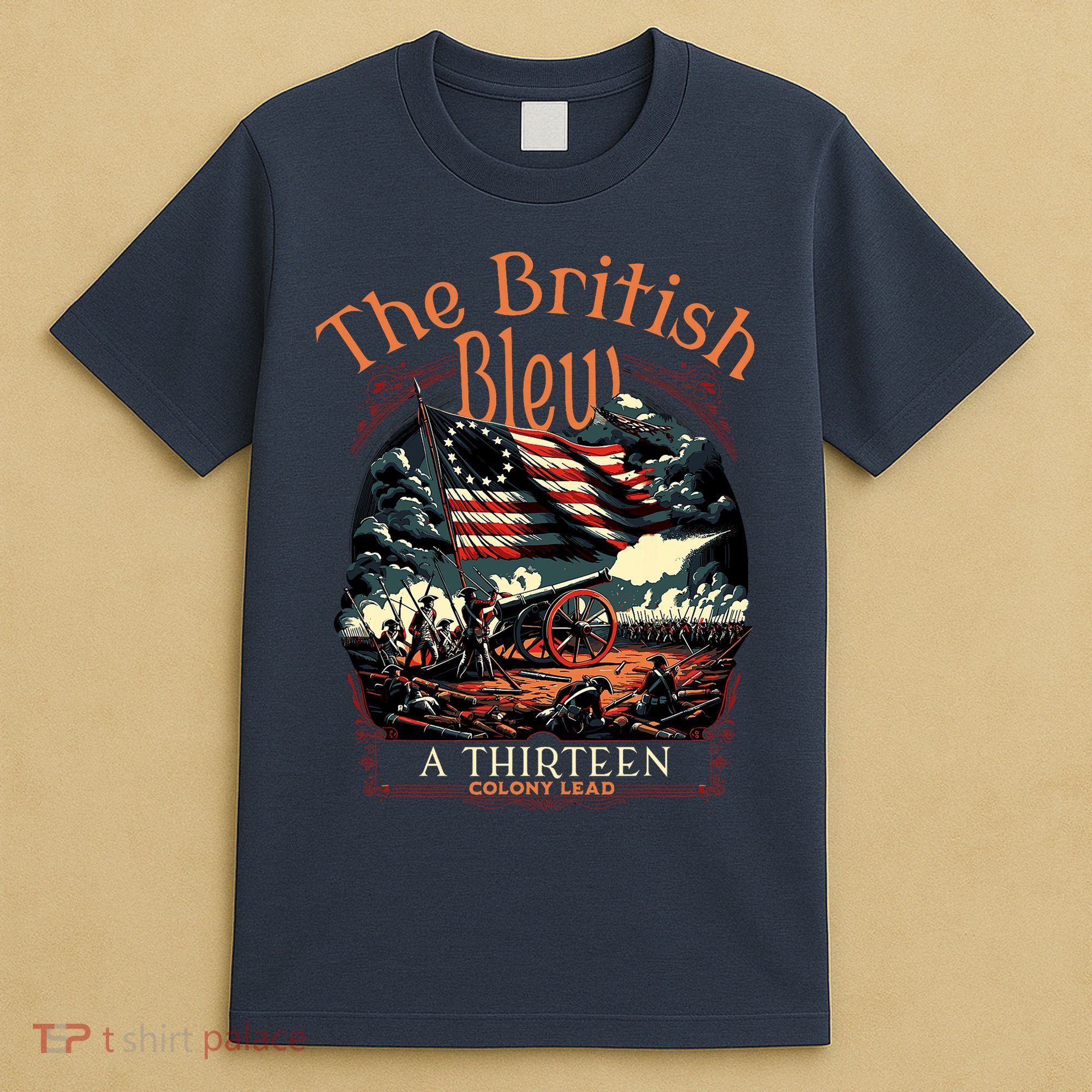 The British Blew A 13 Colony Lead Funny 4th Of July Usa T-Shirt