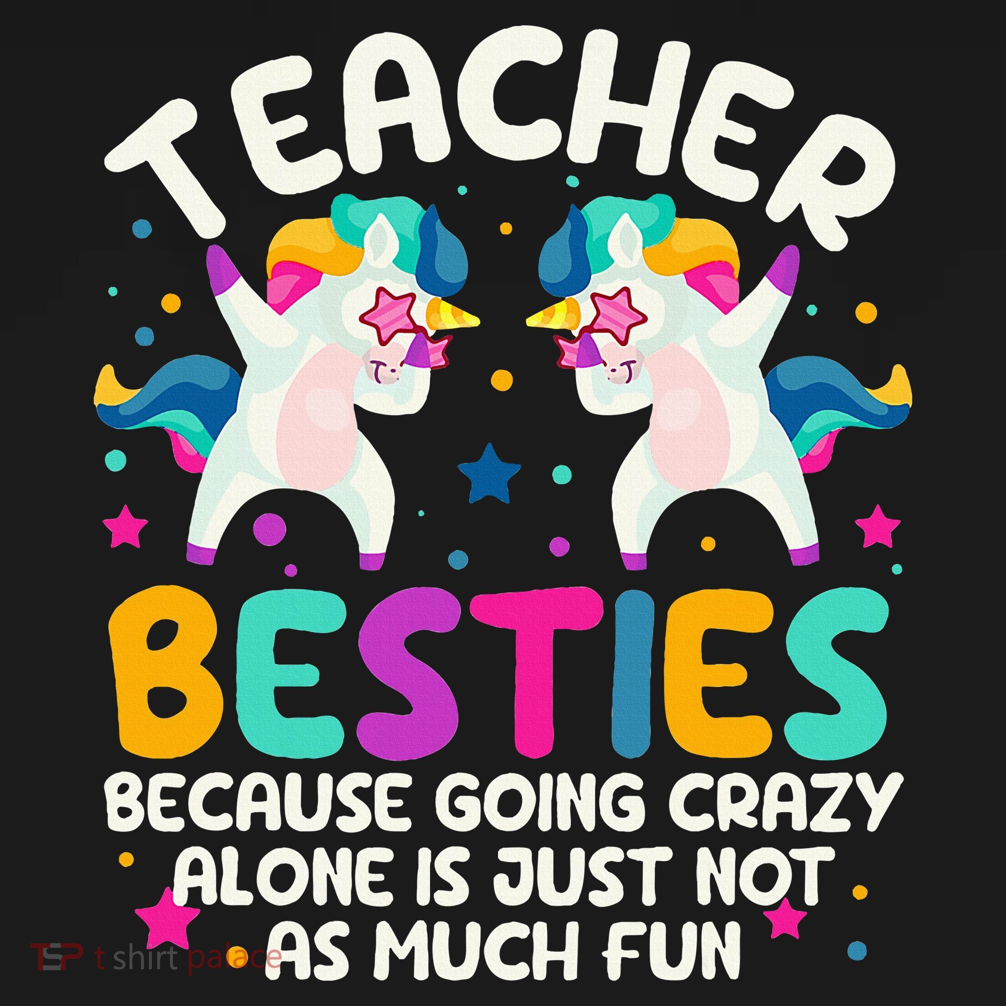 Teacher Besties Because Going Crazy Alone Back To School Long Sleeve Shirt