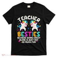 Teacher Besties Because Going Crazy Alone Back To School T-Shirt thumb 0
