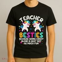 Teacher Besties Because Going Crazy Alone Back To School T-Shirt thumb 3