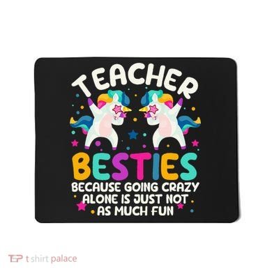 Teacher Besties Because Going Crazy Alone Back To School Mousepad