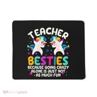 Teacher Besties Because Going Crazy Alone Back To School Mousepad thumb 0