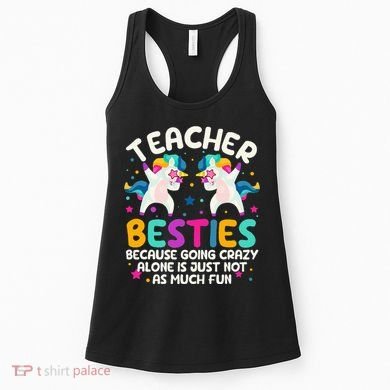 Teacher Besties Because Going Crazy Alone Back To School Women's Tank Top