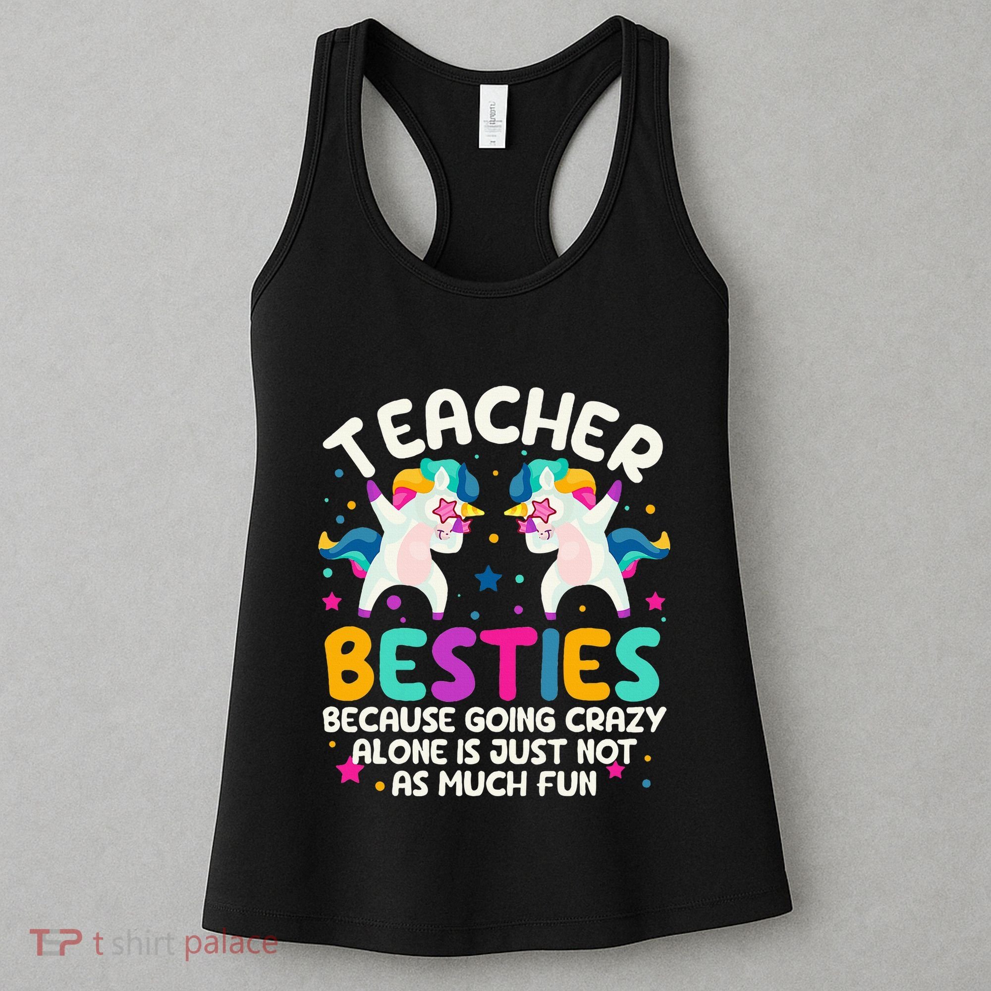 Teacher Besties Because Going Crazy Alone Back To School Women's Tank Top
