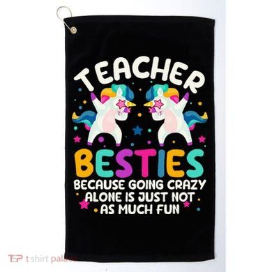 Teacher Besties Because Going Crazy Alone Back To School Golf Towel