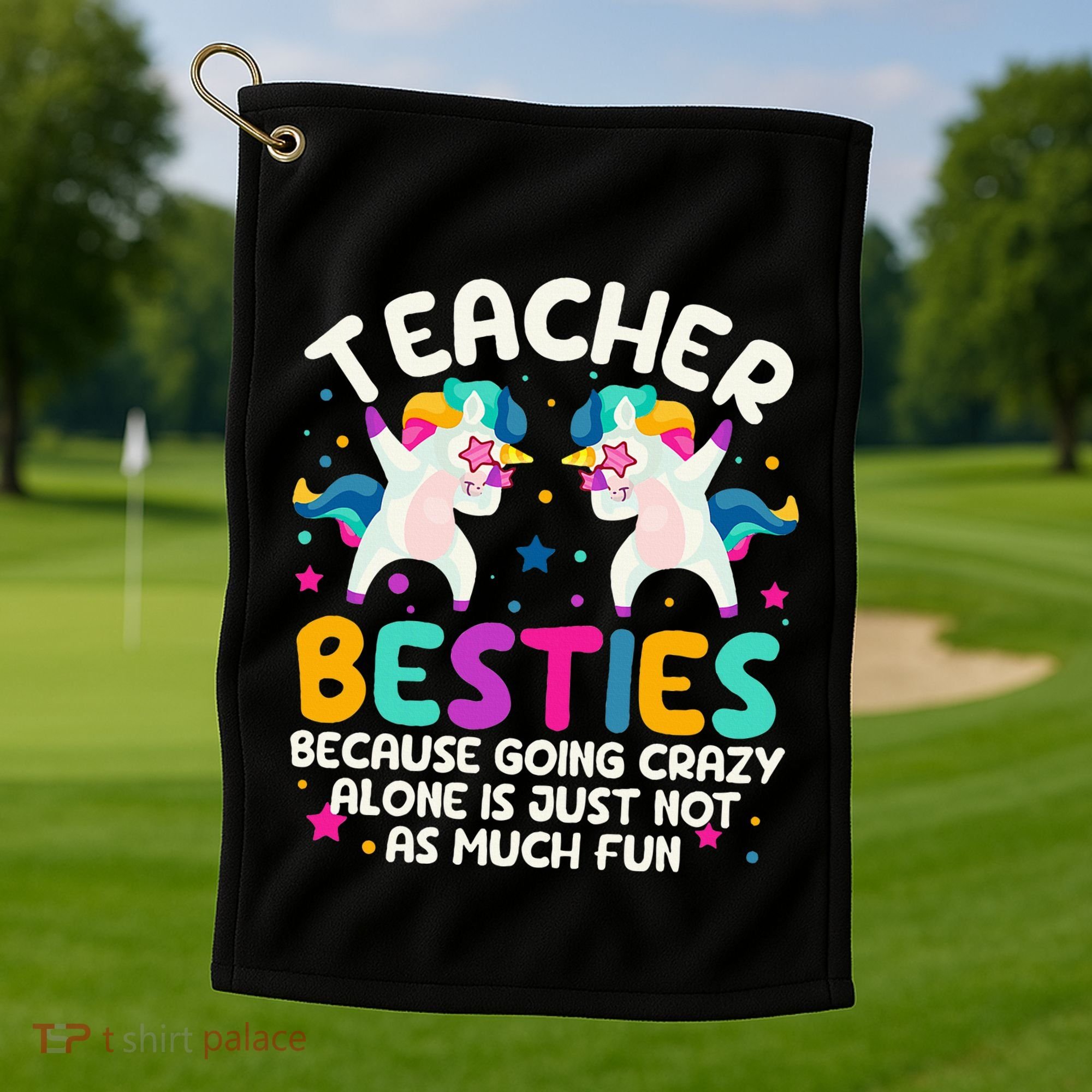 Teacher Besties Because Going Crazy Alone Back To School Golf Towel