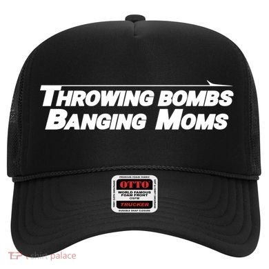 Throwing Bombs Banging Moms Funny Football Gift Hat