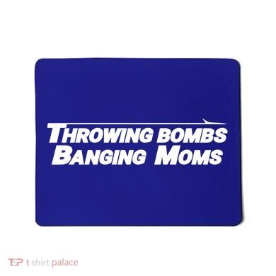 Throwing Bombs Banging Moms Funny Football Gift Mousepad