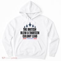 The British Blew A 13 Colony Lead Funny Patriotic Hoodie thumb 0