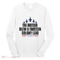 The British Blew A 13 Colony Lead Funny Patriotic Long Sleeve Shirt thumb 0