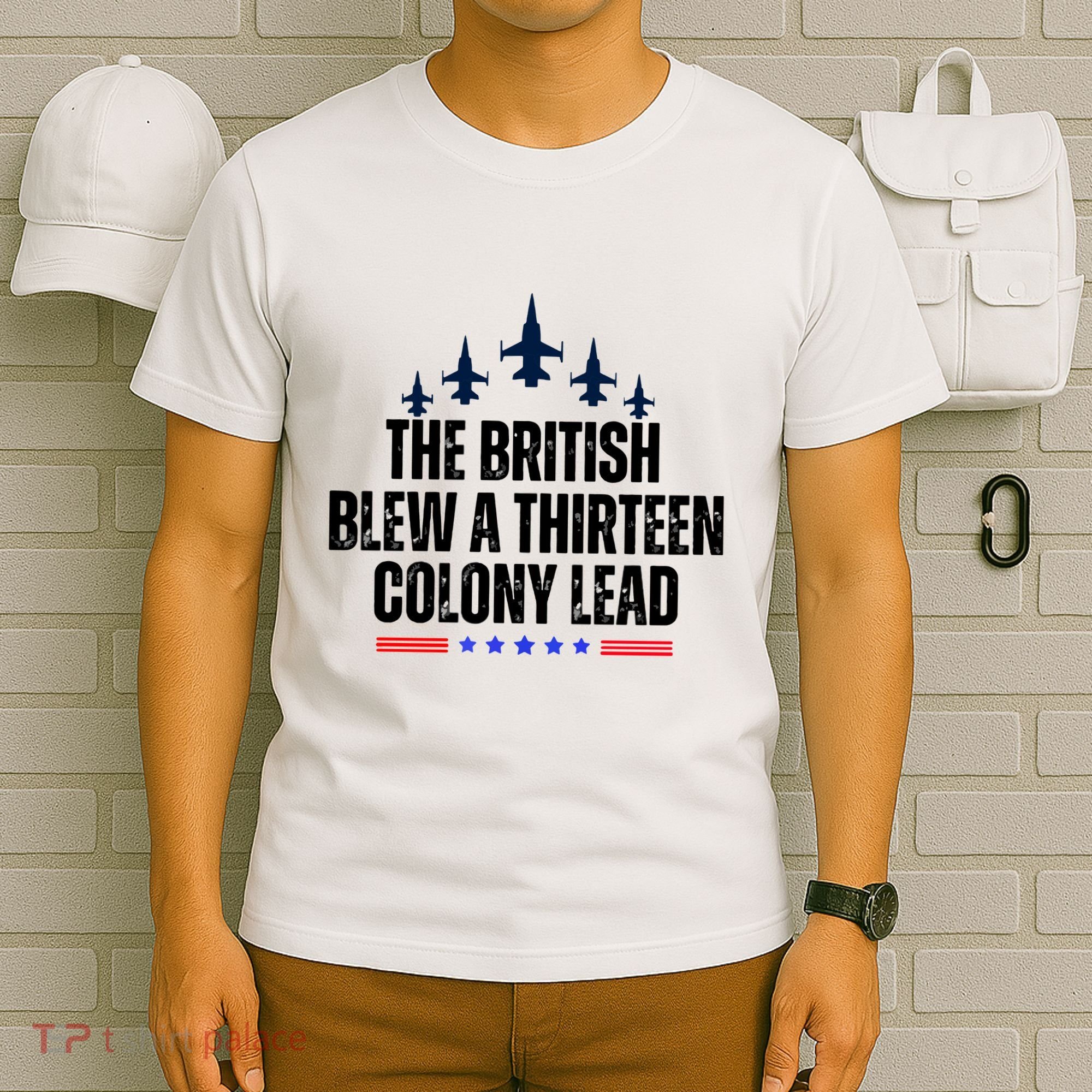 The British Blew A 13 Colony Lead Funny Patriotic T-Shirt