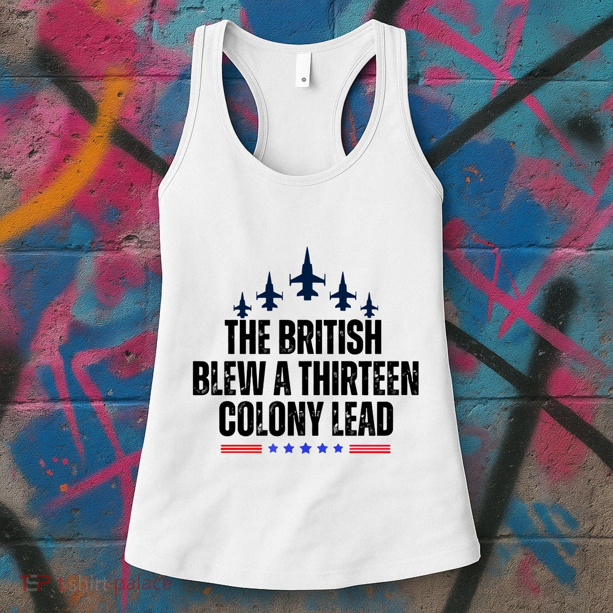 The British Blew A 13 Colony Lead Funny Patriotic Women's Tank Top