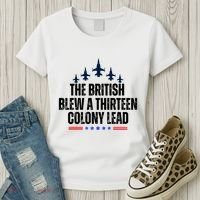 The British Blew A 13 Colony Lead Funny Patriotic Women's T-Shirt thumb 3