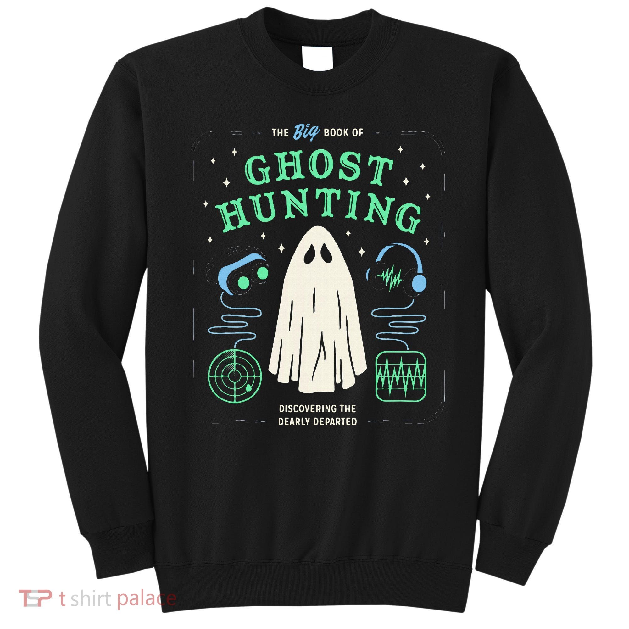 The Big Book Of Ghost Hunting Funny Halloween Sweatshirt
