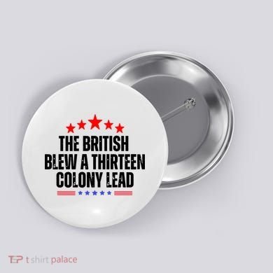 The British Blew A 13 Colony Lead Funny Historical Quote Button