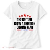 The British Blew A 13 Colony Lead Funny Historical Quote Women's T-Shirt thumb 0