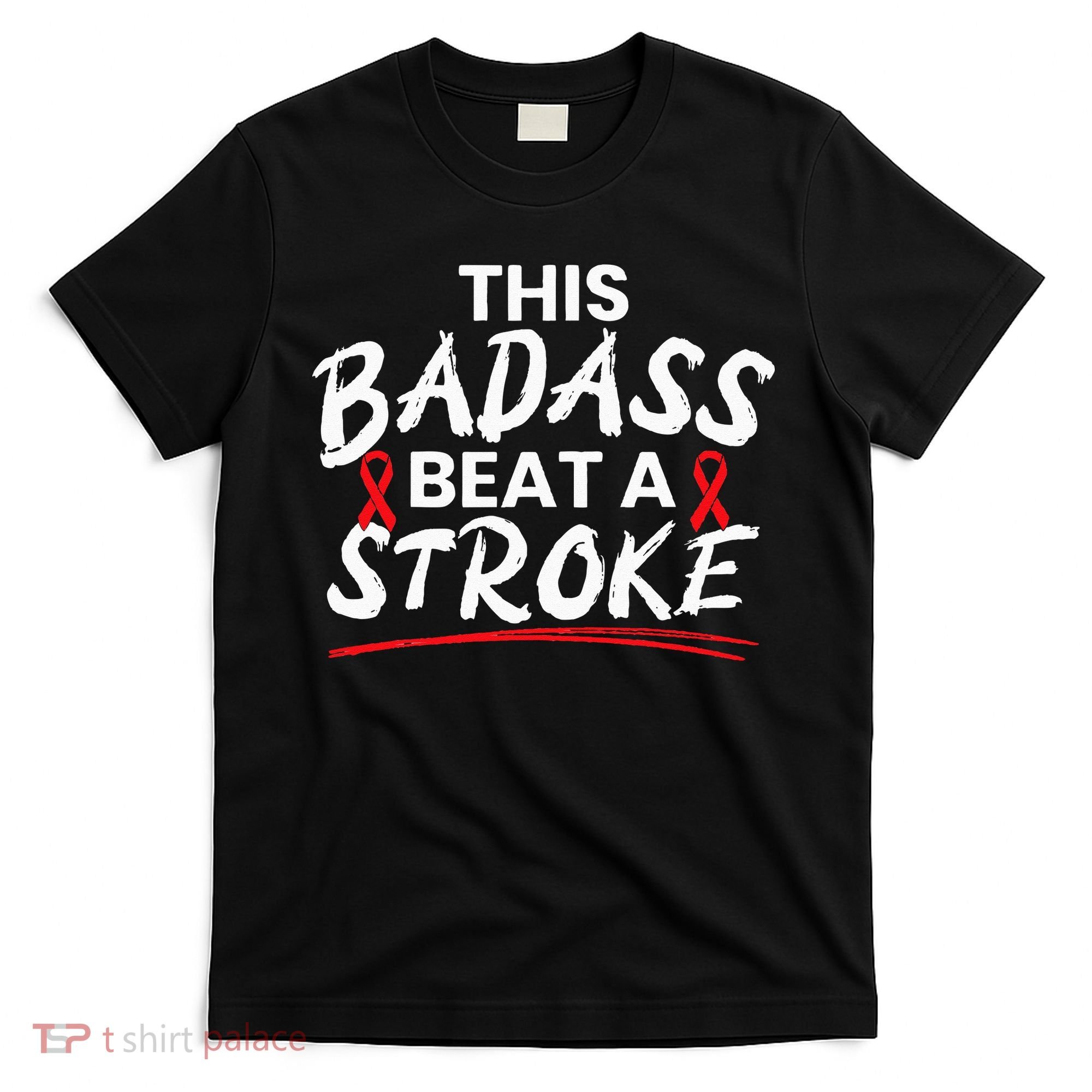 This Badass Beat A Stroke Awareness Brain Attack I Wear Red T-Shirt