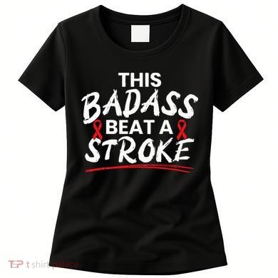 This Badass Beat A Stroke Awareness Brain Attack I Wear Red Women's T-Shirt