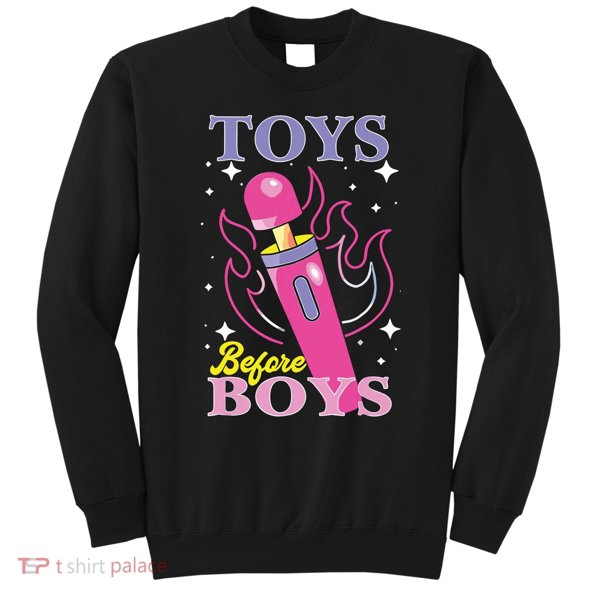 Toys Before Boy Sweatshirt
