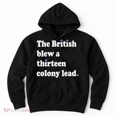 The British Blew A Thirteen Colony Lead Hoodie
