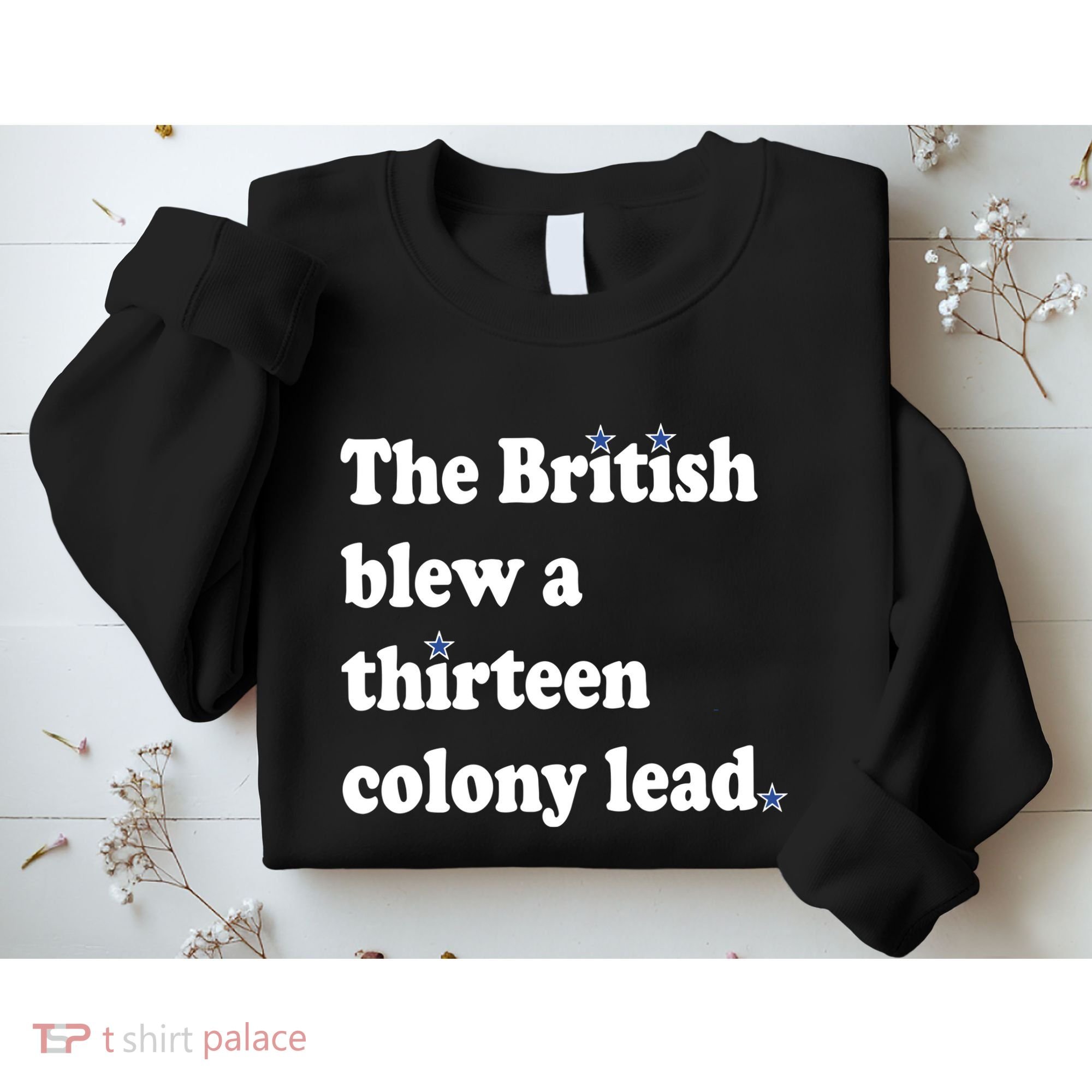 The British Blew A Thirteen Colony Lead Sweatshirt