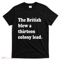 The British Blew A Thirteen Colony Lead T-Shirt thumb 0