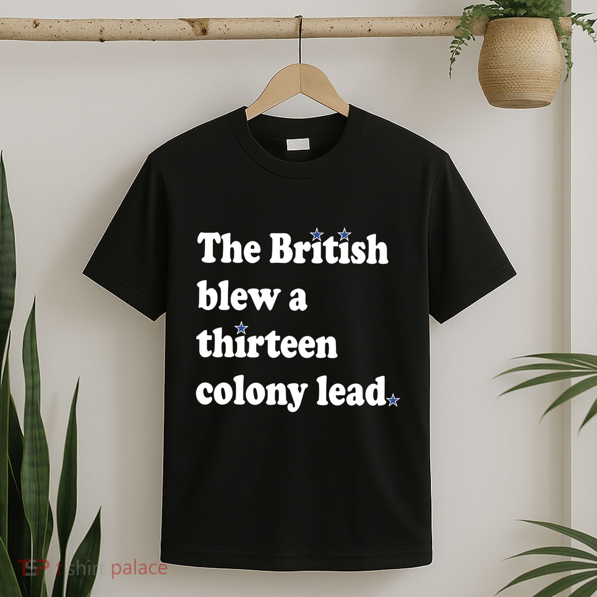The British Blew A Thirteen Colony Lead T-Shirt