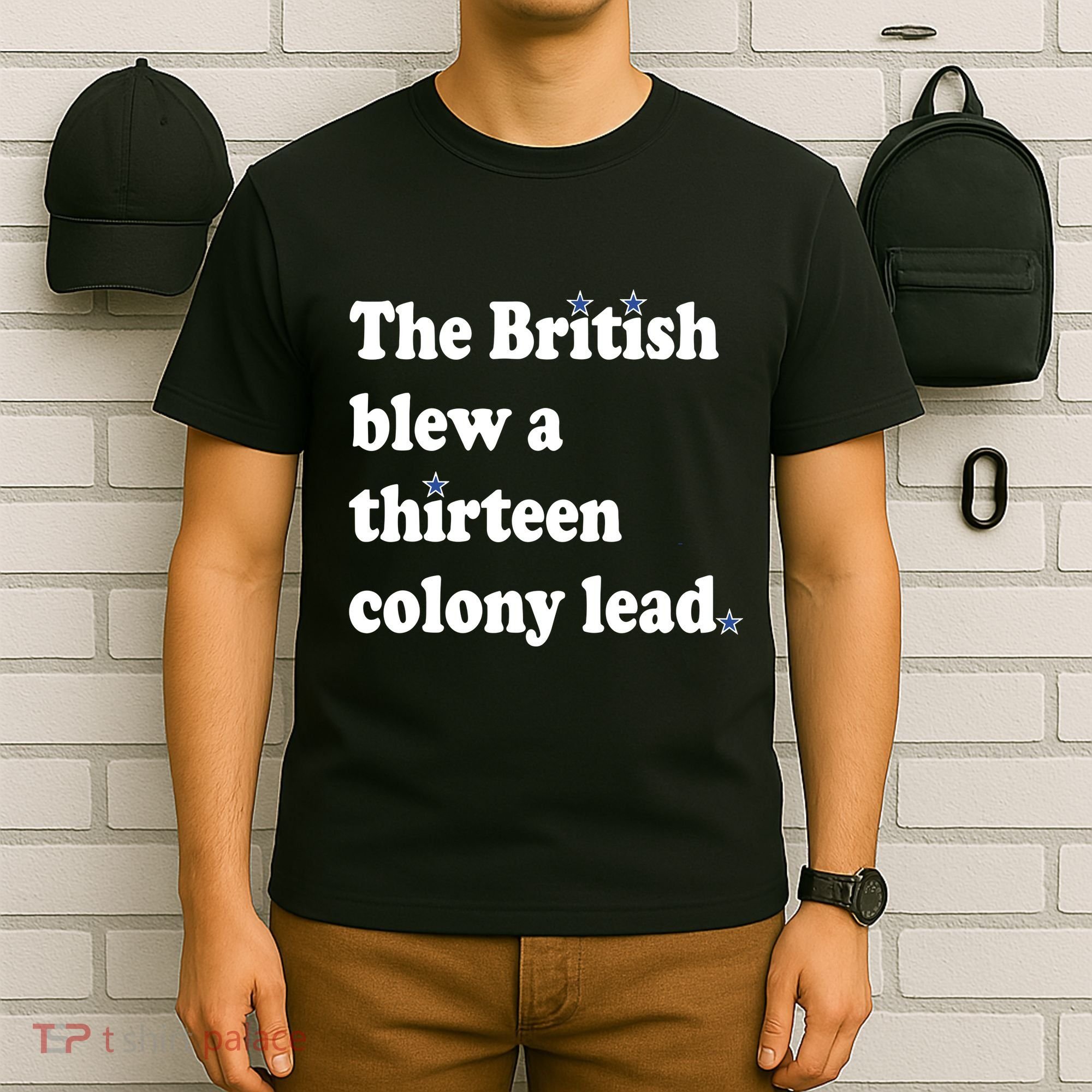The British Blew A Thirteen Colony Lead T-Shirt