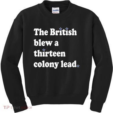 The British Blew A Thirteen Colony Lead Kids Sweatshirt