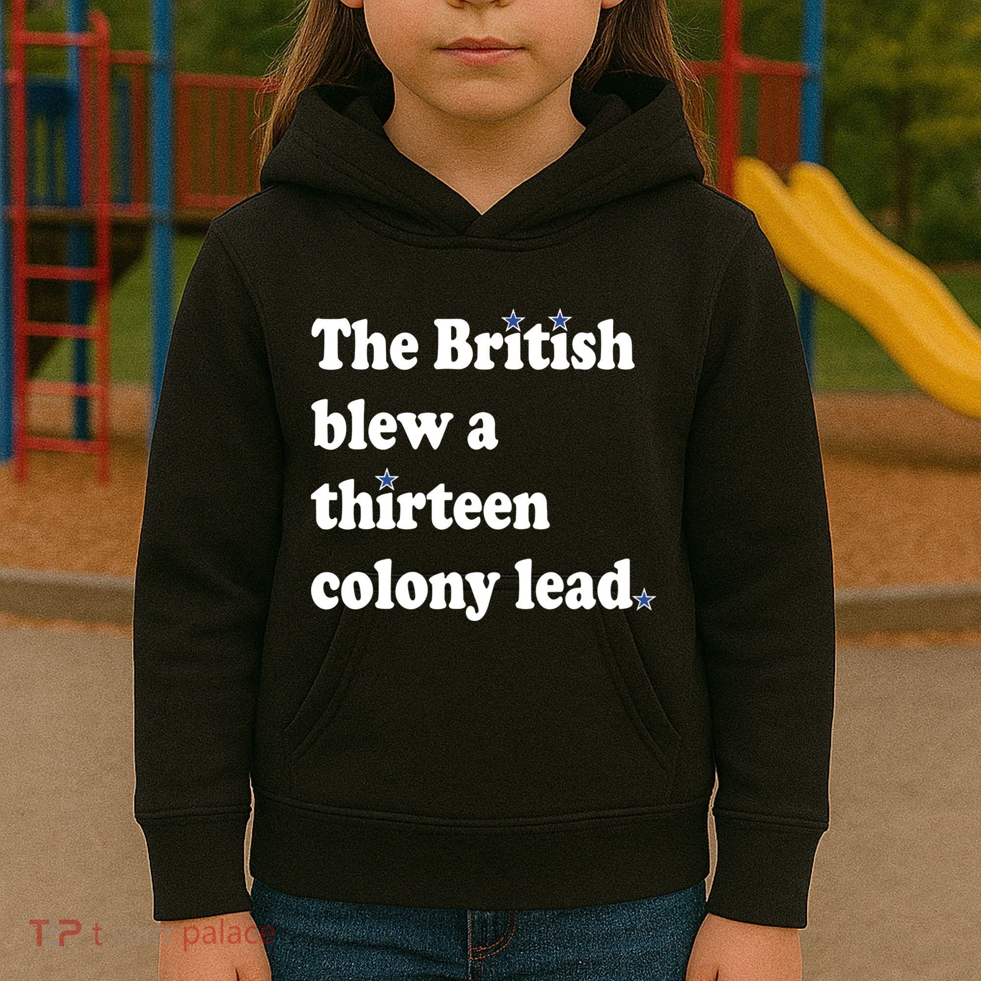 The British Blew A Thirteen Colony Lead Kids Hoodie