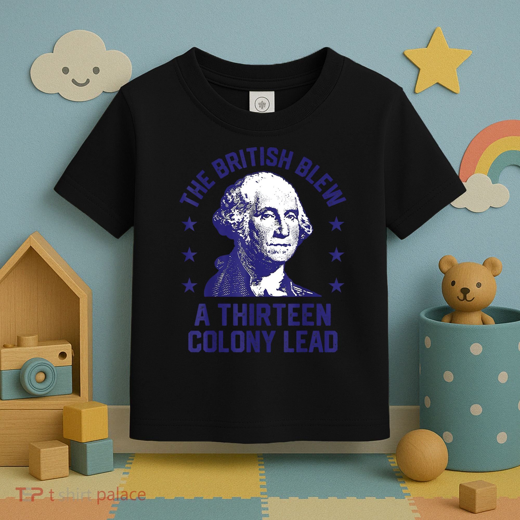 The British Blew A 13 Colony Lead Retro Us George Washington Toddler T-Shirt