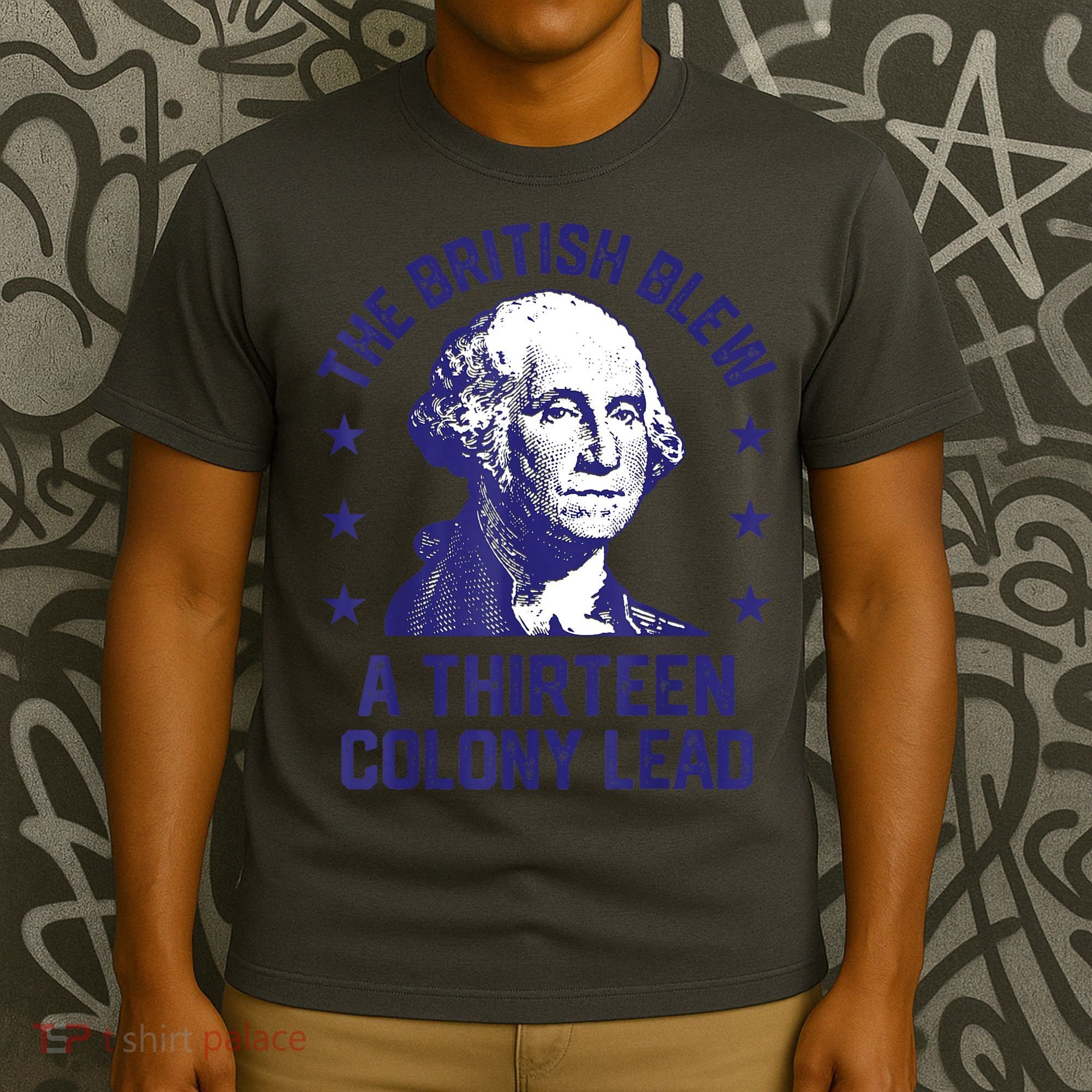 The British Blew A 13 Colony Lead Retro Us George Washington T-Shirt