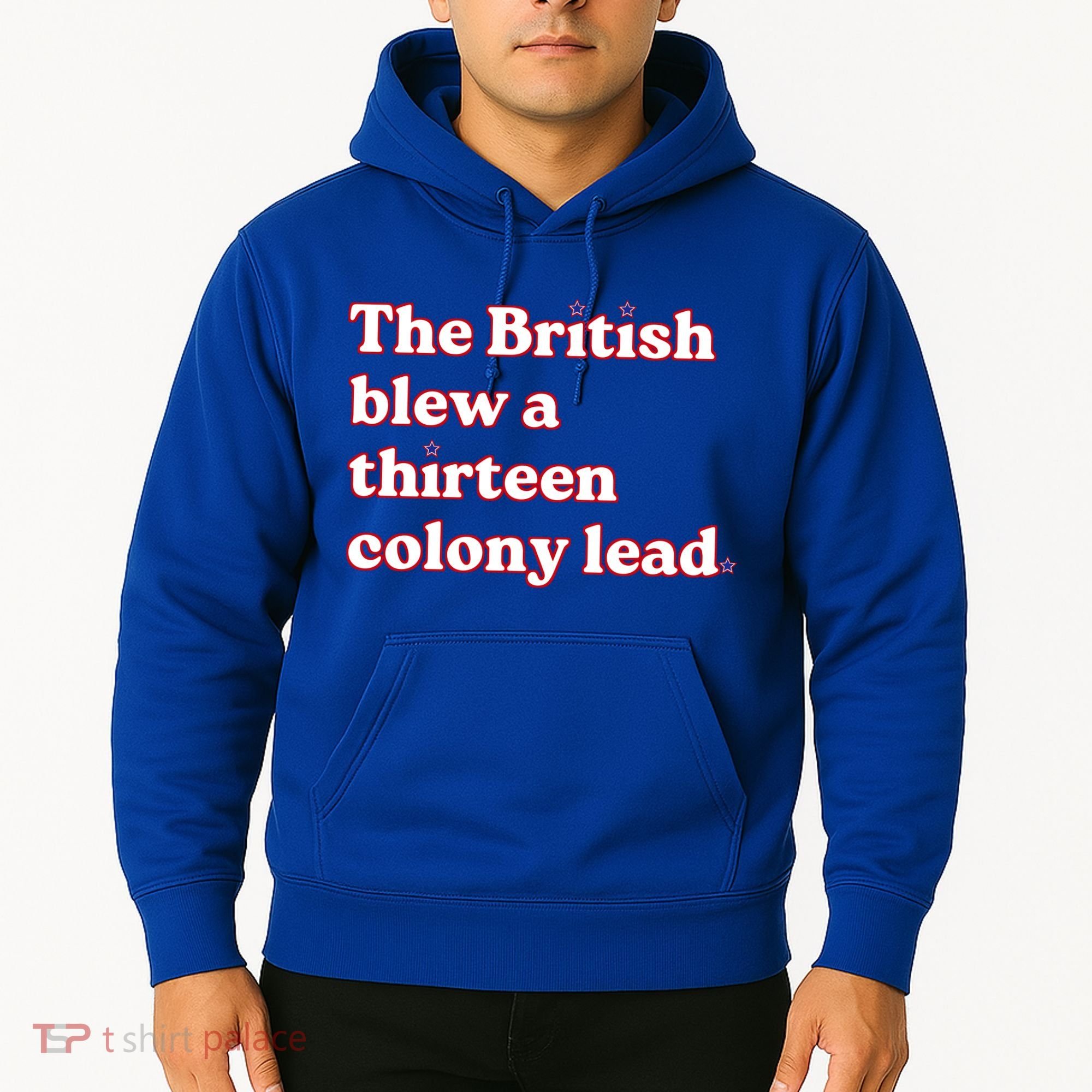 The British Blew A Thirteen Colony Lead Hoodie