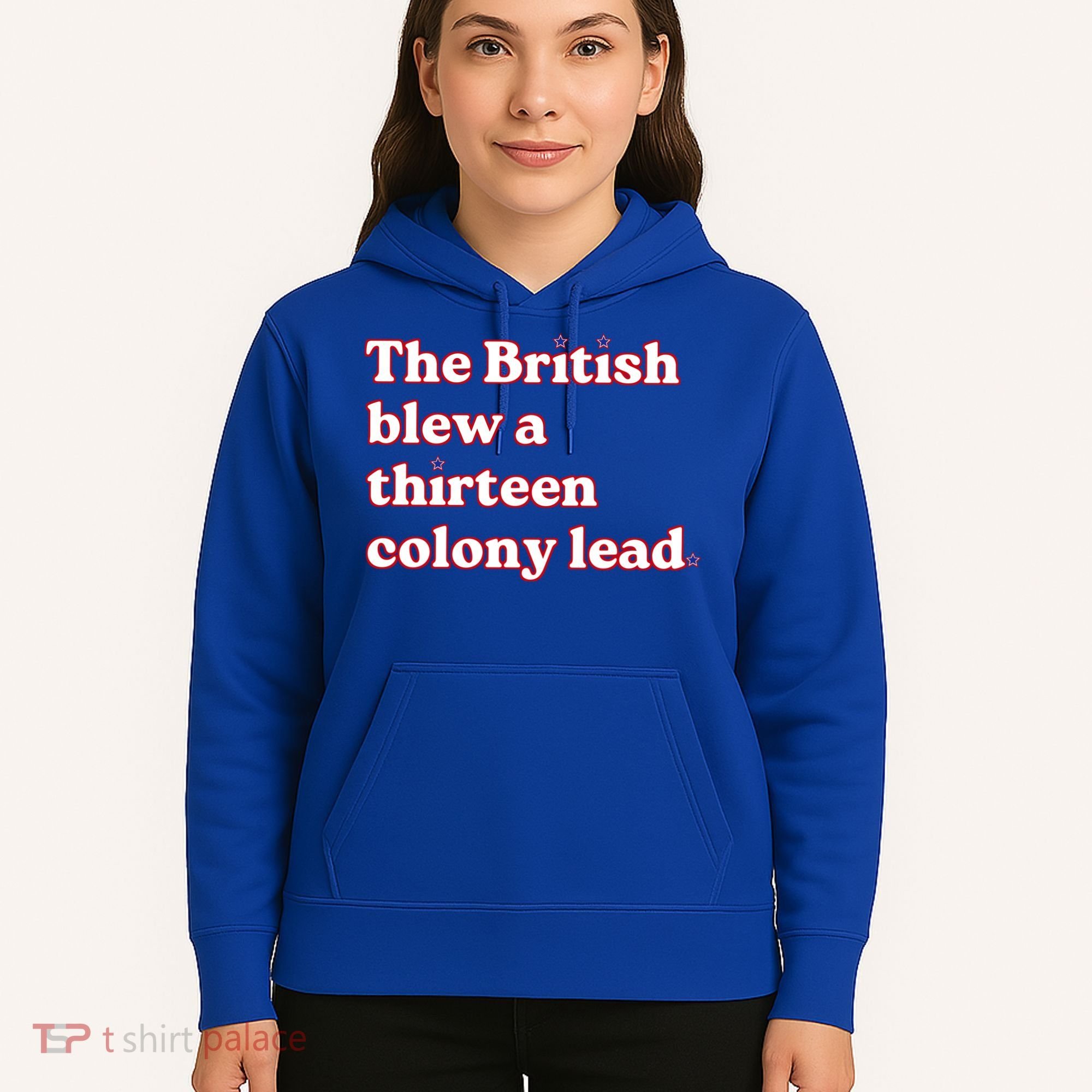 The British Blew A Thirteen Colony Lead Hoodie