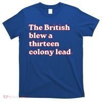 The British Blew A Thirteen Colony Lead T-Shirt thumb 0