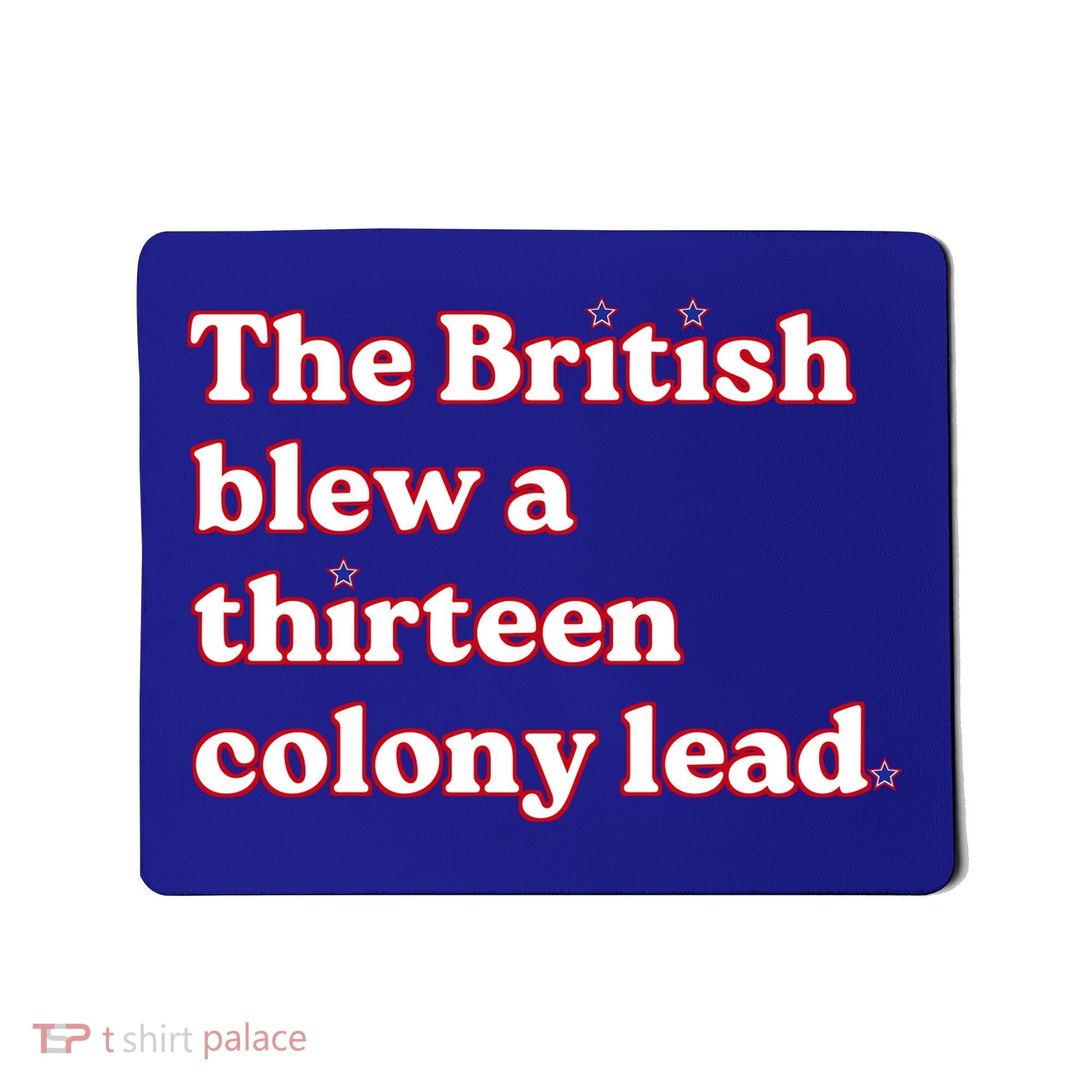 The British Blew A Thirteen Colony Lead Mousepad