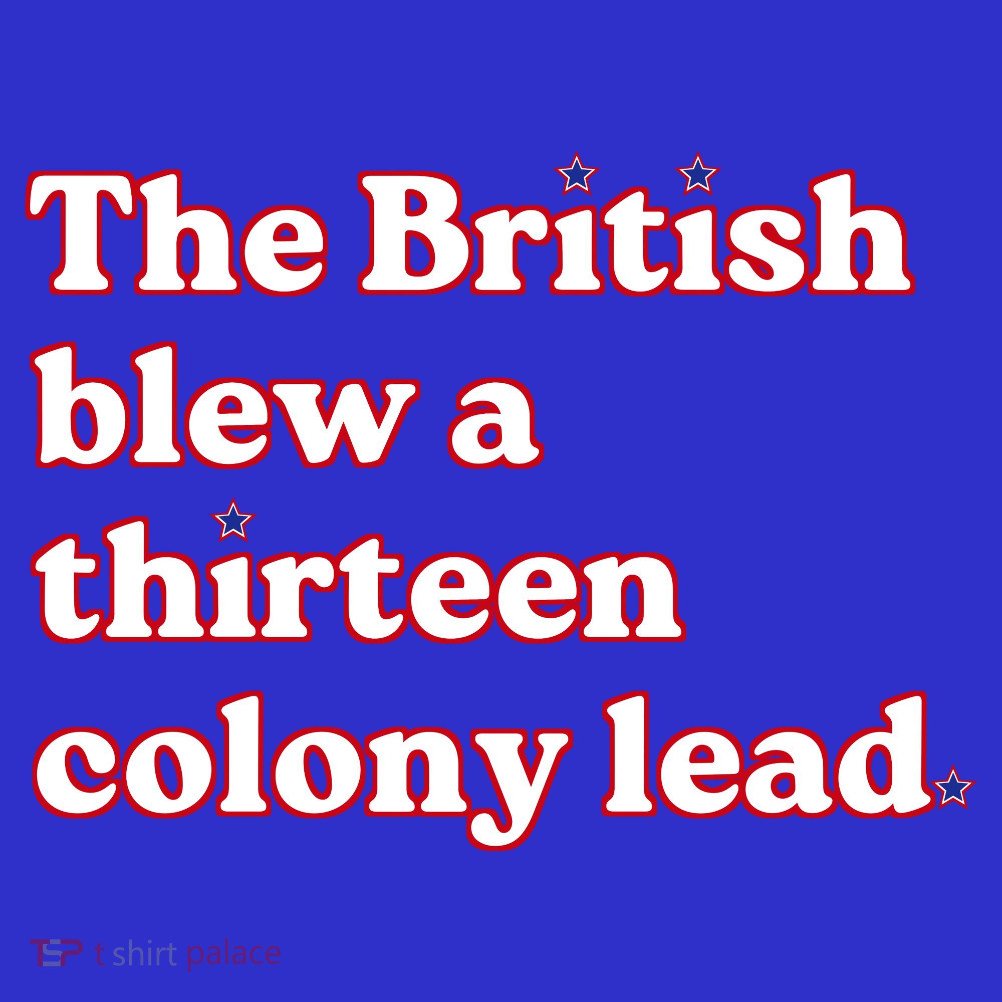 The British Blew A Thirteen Colony Lead Tank Top