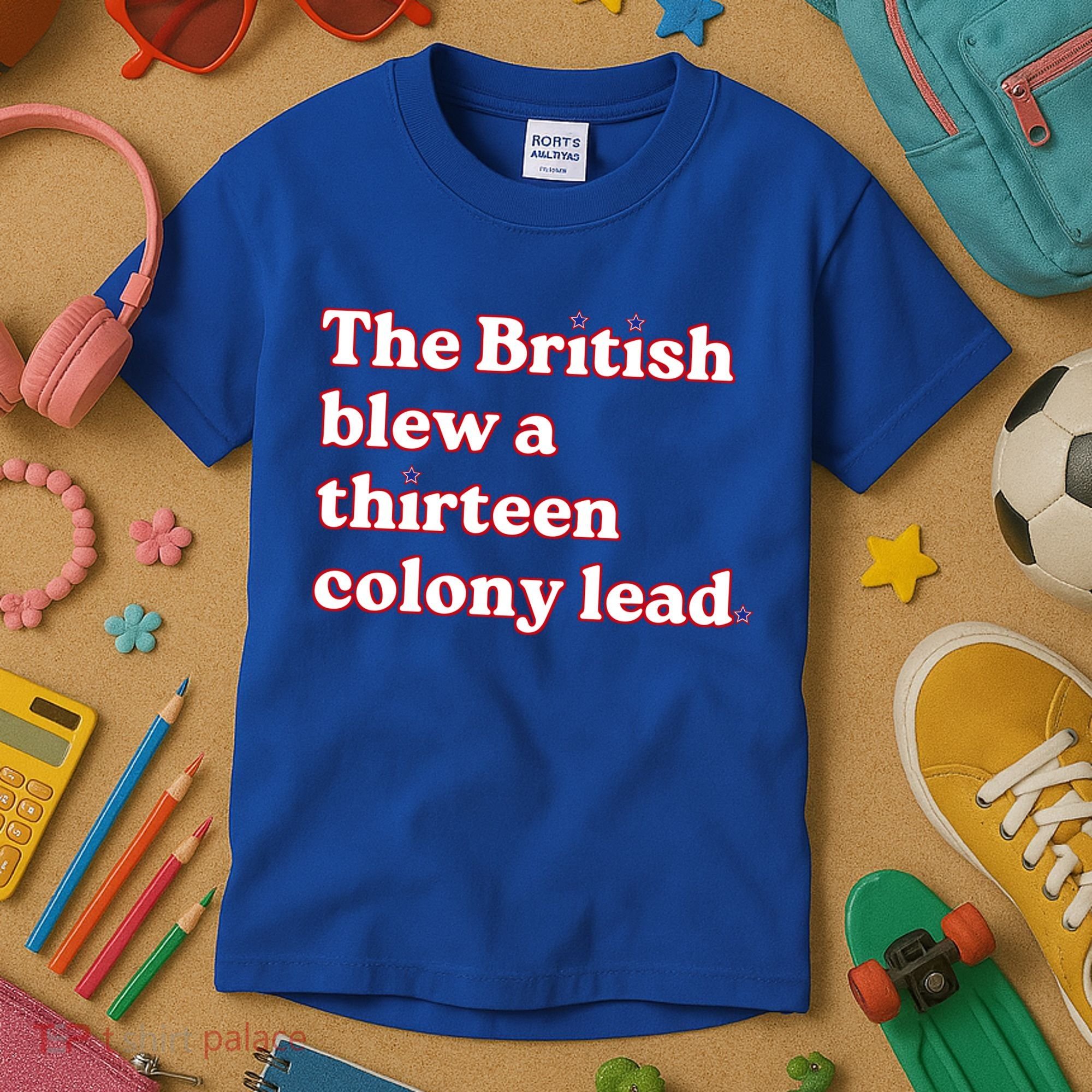 The British Blew A Thirteen Colony Lead Kids T-Shirt