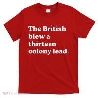The British Blew A Thirteen Colony Lead T-Shirt thumb 0