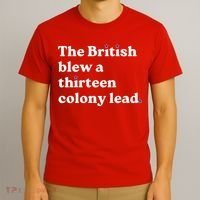 The British Blew A Thirteen Colony Lead T-Shirt thumb 3