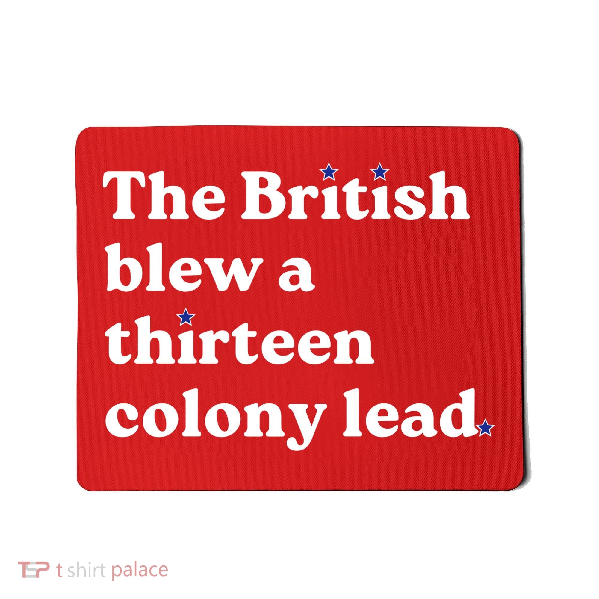 The British Blew A Thirteen Colony Lead Mousepad