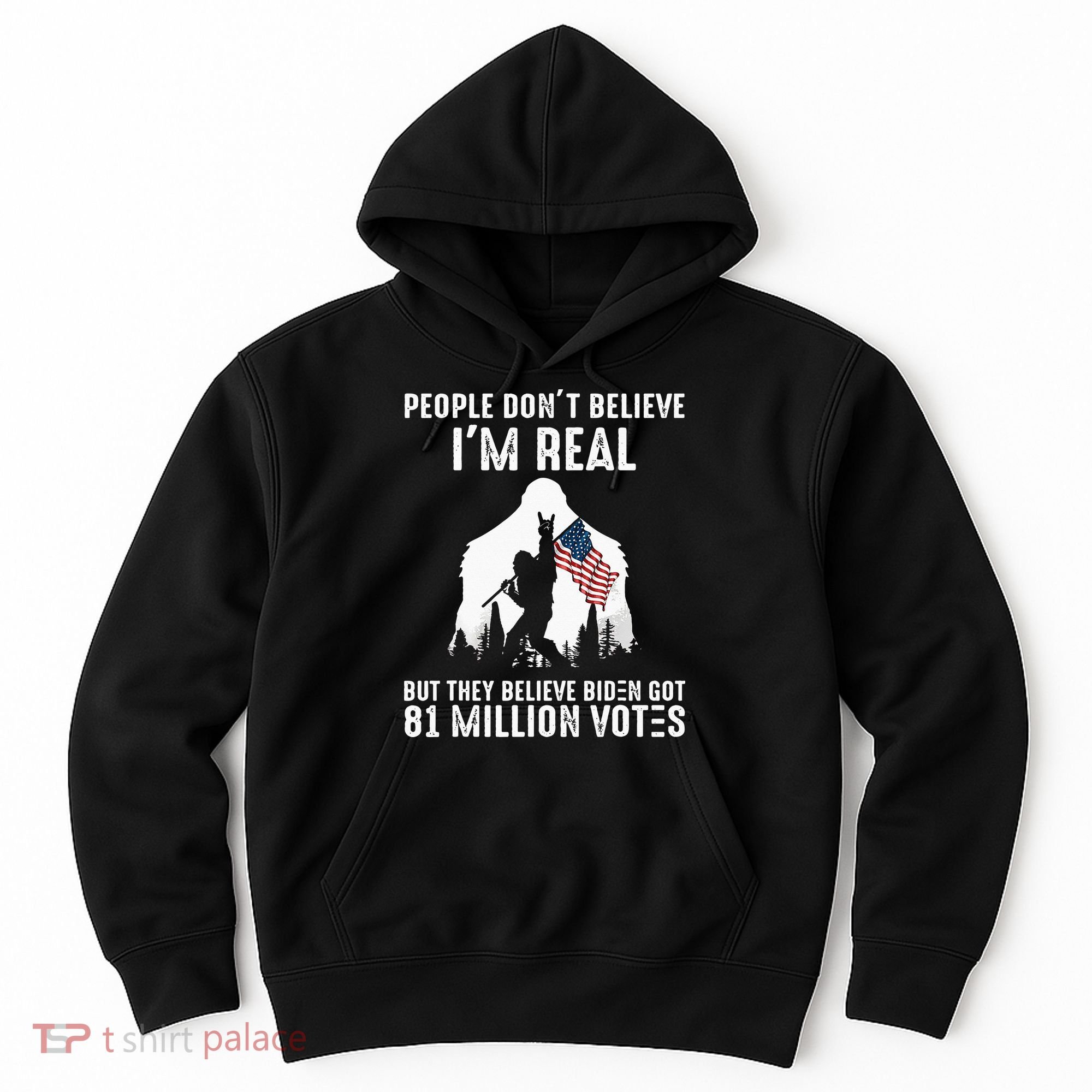 They Believe Bïden Got 81 Million Votes Bigfoot Hoodie