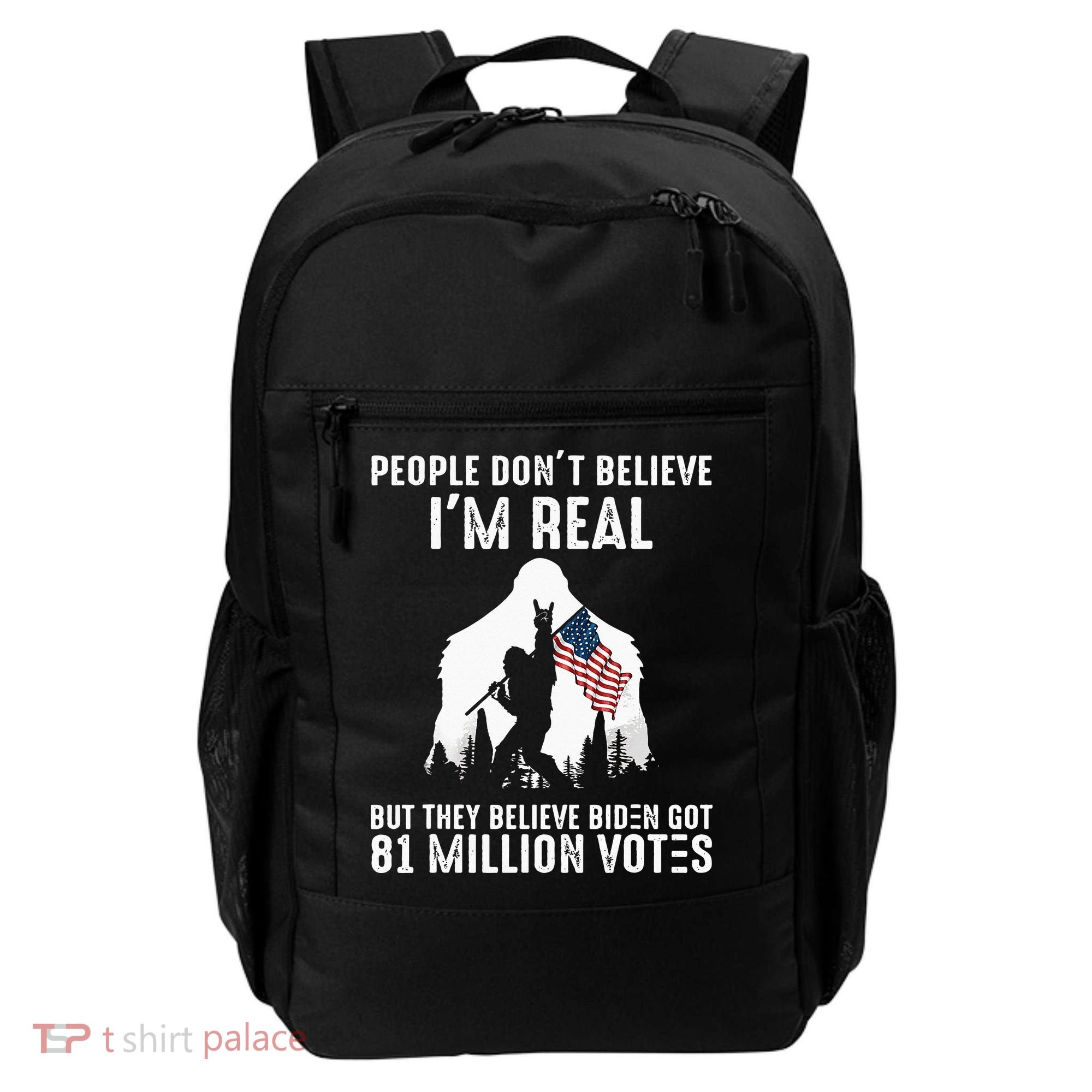 They Believe Bïden Got 81 Million Votes Bigfoot Backpack