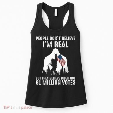 They Believe Bïden Got 81 Million Votes Bigfoot Women's Tank Top